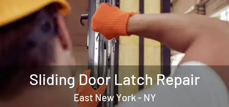 Sliding Door Latch Repair East New York - NY