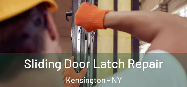 Sliding Door Latch Repair Kensington - NY