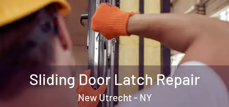 Sliding Door Latch Repair New Utrecht - NY