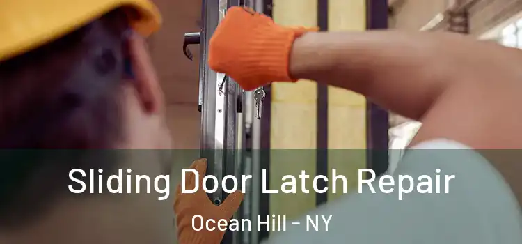 Sliding Door Latch Repair Ocean Hill - NY