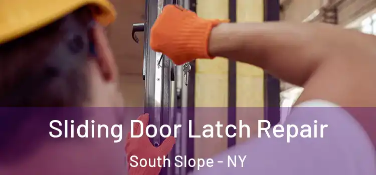 Sliding Door Latch Repair South Slope - NY