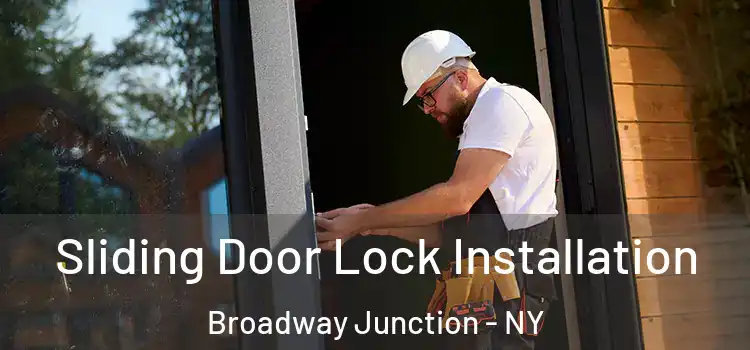 Sliding Door Lock Installation Broadway Junction - NY