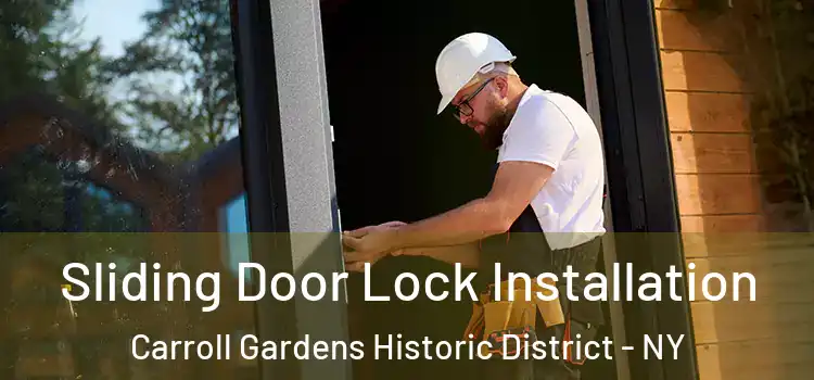  Sliding Door Lock Installation Carroll Gardens Historic District - NY
