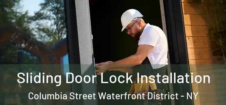  Sliding Door Lock Installation Columbia Street Waterfront District - NY