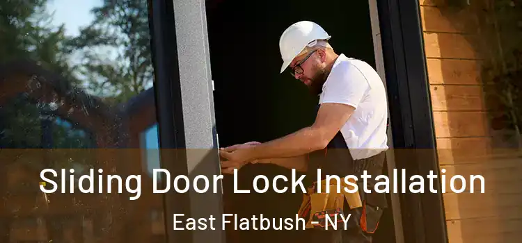 Sliding Door Lock Installation East Flatbush - NY