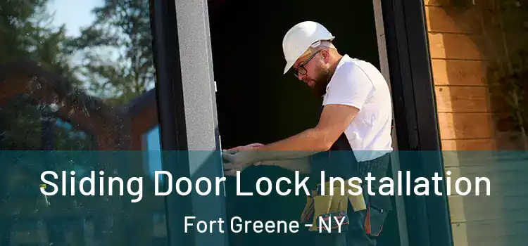 Sliding Door Lock Installation Fort Greene - NY