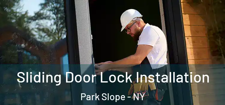 Sliding Door Lock Installation Park Slope - NY