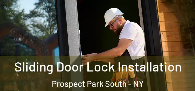  Sliding Door Lock Installation Prospect Park South - NY