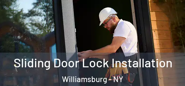 Sliding Door Lock Installation Williamsburg - NY