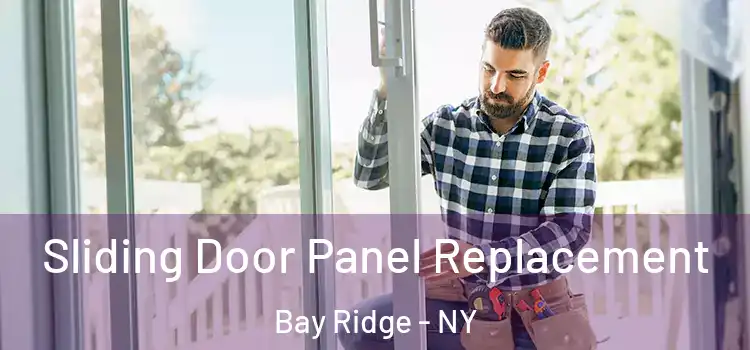  Sliding Door Panel Replacement Bay Ridge - NY