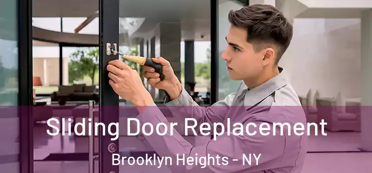 Sliding Door Replacement Brooklyn Heights - NY
