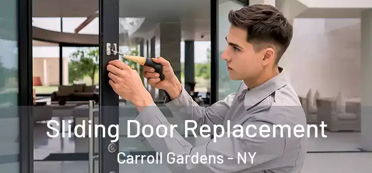Sliding Door Replacement Carroll Gardens - NY