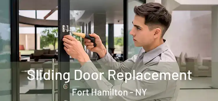 Sliding Door Replacement Fort Hamilton - NY