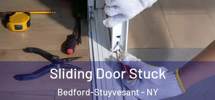 Sliding Door Stuck Bedford-Stuyvesant - NY