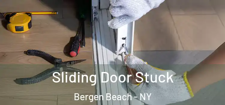 Sliding Door Stuck Bergen Beach - NY