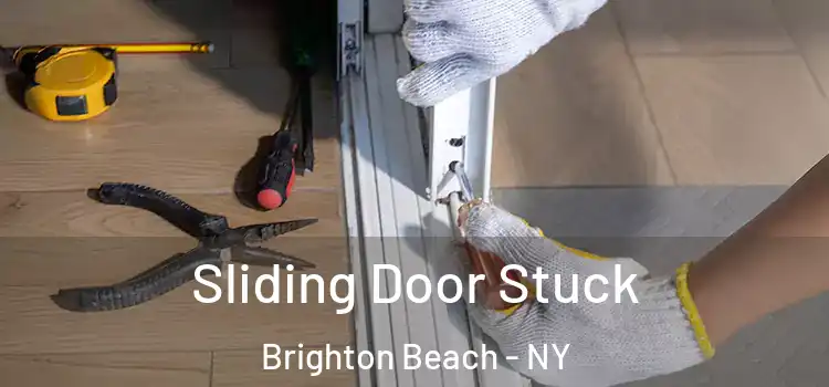  Sliding Door Stuck Brighton Beach - NY