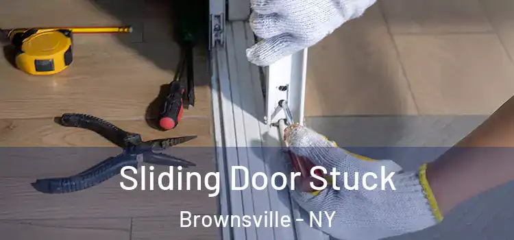 Sliding Door Stuck Brownsville - NY