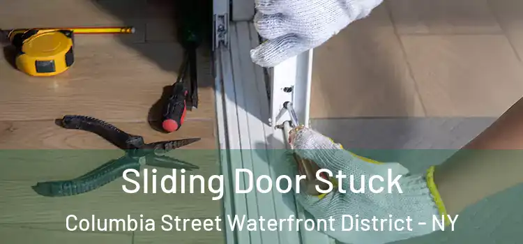  Sliding Door Stuck Columbia Street Waterfront District - NY