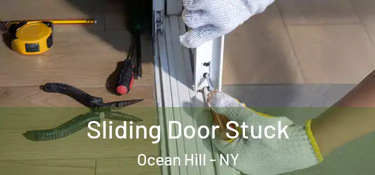 Sliding Door Stuck Ocean Hill - NY