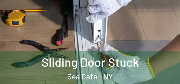 Sliding Door Stuck Sea Gate - NY
