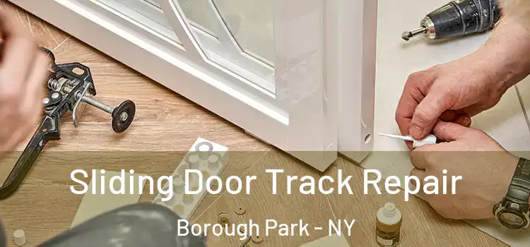 Sliding Door Track Repair Borough Park - NY