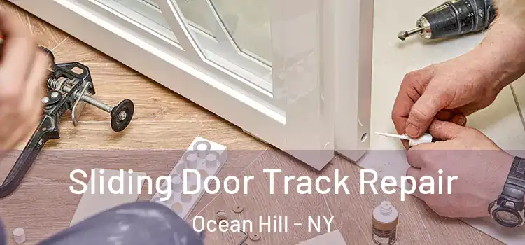 Sliding Door Track Repair Ocean Hill - NY