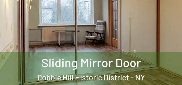  Sliding Mirror Door Cobble Hill Historic District - NY