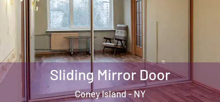  Sliding Mirror Door Coney Island - NY
