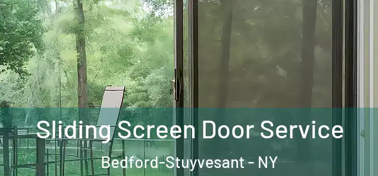 Sliding Screen Door Service Bedford-Stuyvesant - NY