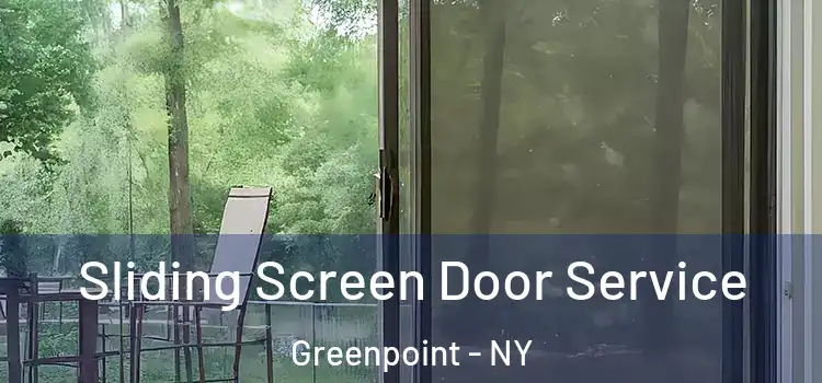 Sliding Screen Door Service Greenpoint - NY