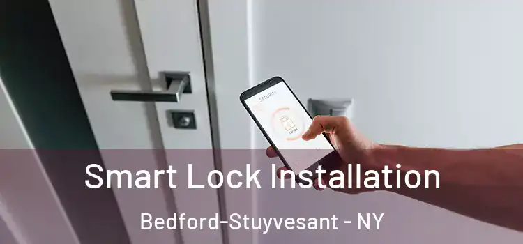 Smart Lock Installation Bedford-Stuyvesant - NY