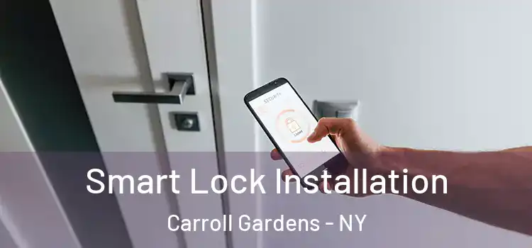 Smart Lock Installation Carroll Gardens - NY