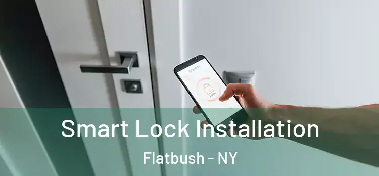 Smart Lock Installation Flatbush - NY