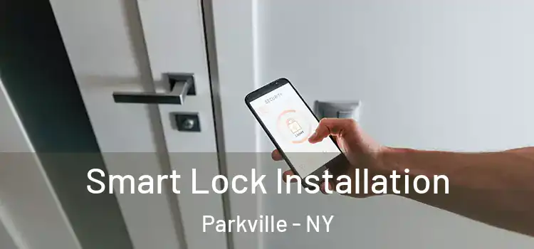 Smart Lock Installation Parkville - NY