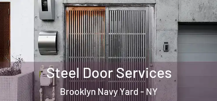 Steel Door Services Brooklyn Navy Yard - NY