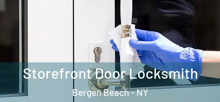 Storefront Door Locksmith Bergen Beach - NY