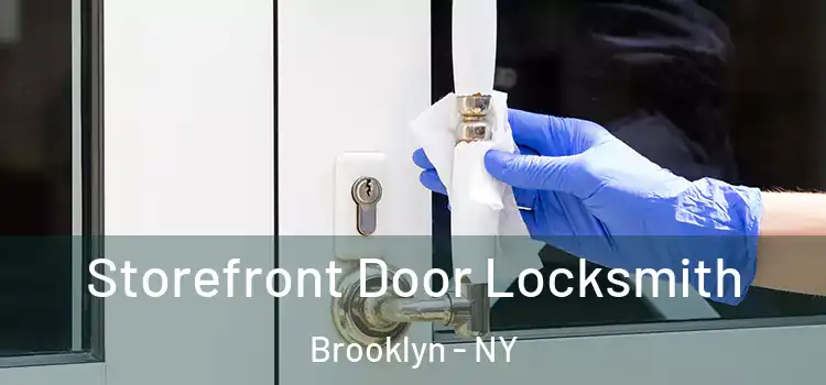 Storefront Door Locksmith Brooklyn - NY