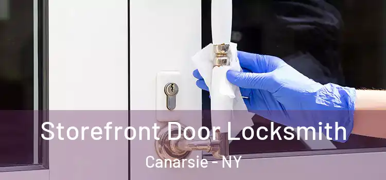 Storefront Door Locksmith Canarsie - NY