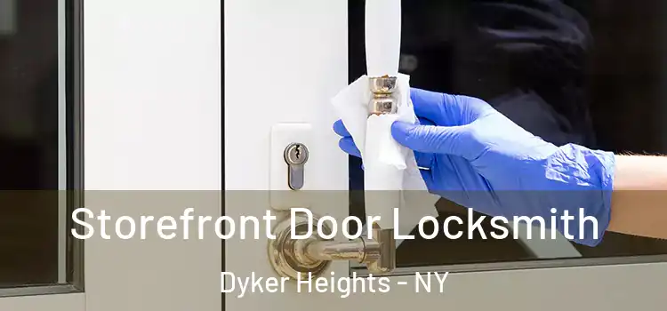 Storefront Door Locksmith Dyker Heights - NY