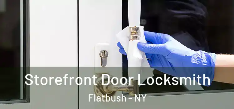 Storefront Door Locksmith Flatbush - NY