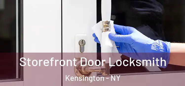 Storefront Door Locksmith Kensington - NY