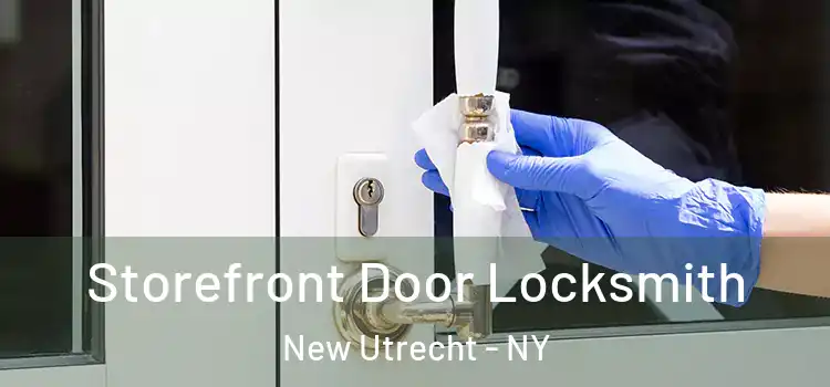 Storefront Door Locksmith New Utrecht - NY