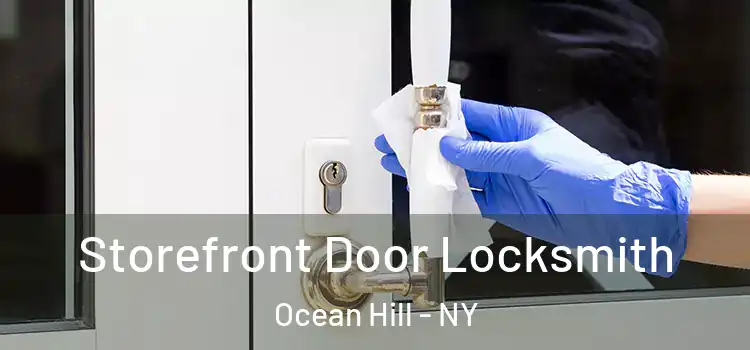 Storefront Door Locksmith Ocean Hill - NY