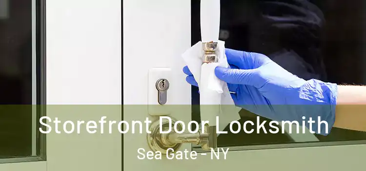 Storefront Door Locksmith Sea Gate - NY