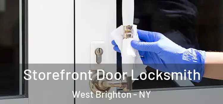  Storefront Door Locksmith West Brighton - NY