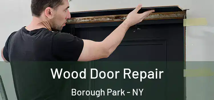 Wood Door Repair Borough Park - NY