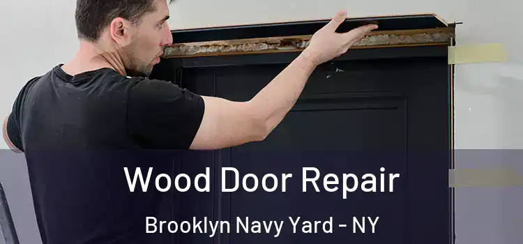  Wood Door Repair Brooklyn Navy Yard - NY