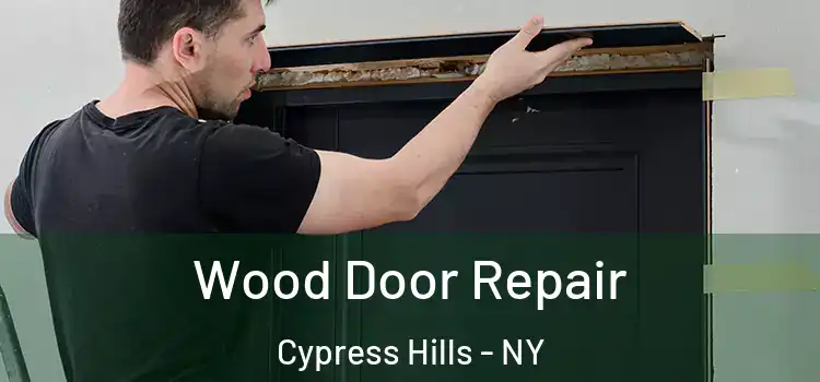  Wood Door Repair Cypress Hills - NY