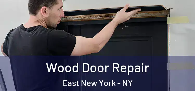 Wood Door Repair East New York - NY