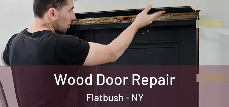  Wood Door Repair Flatbush - NY